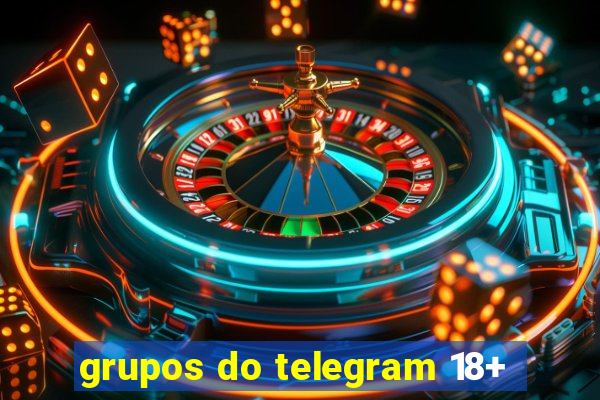 grupos do telegram 18+